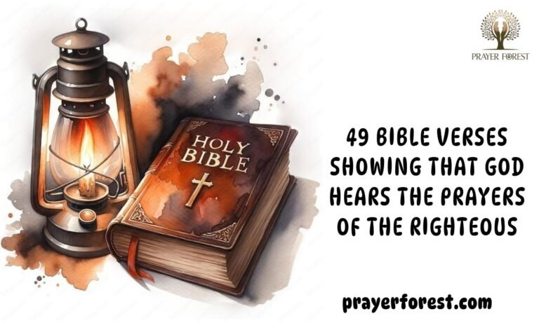 49 Bible Verses Showing That God Hears the Prayers of the Righteous