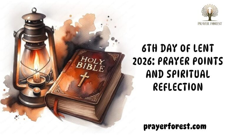 6th Day of Lent 2026: Prayer Points and Spiritual Reflection