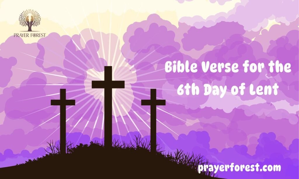 Bible Verse for the 6th Day of Lent