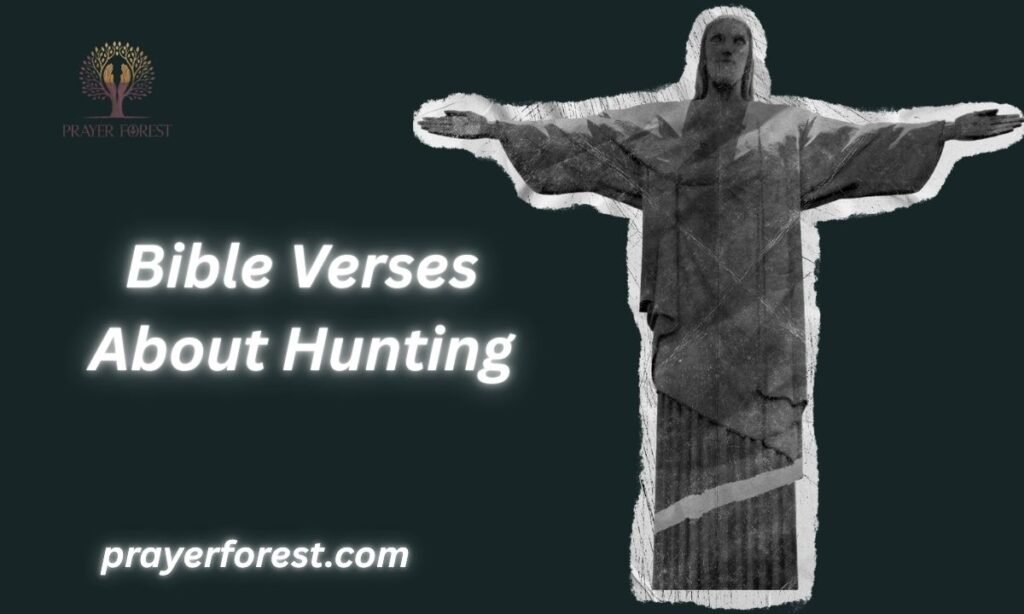  Bible Verses About Hunting