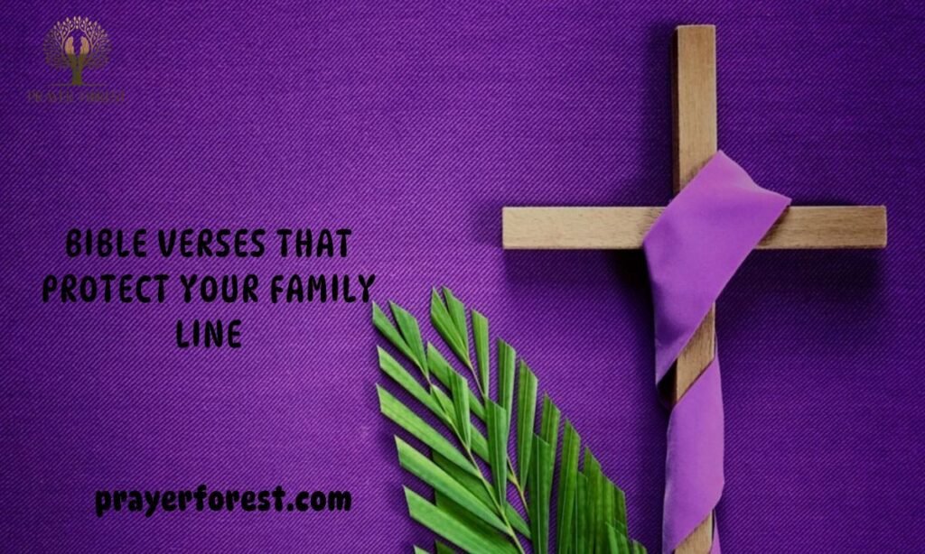  Bible Verses That Protect Your Family Line