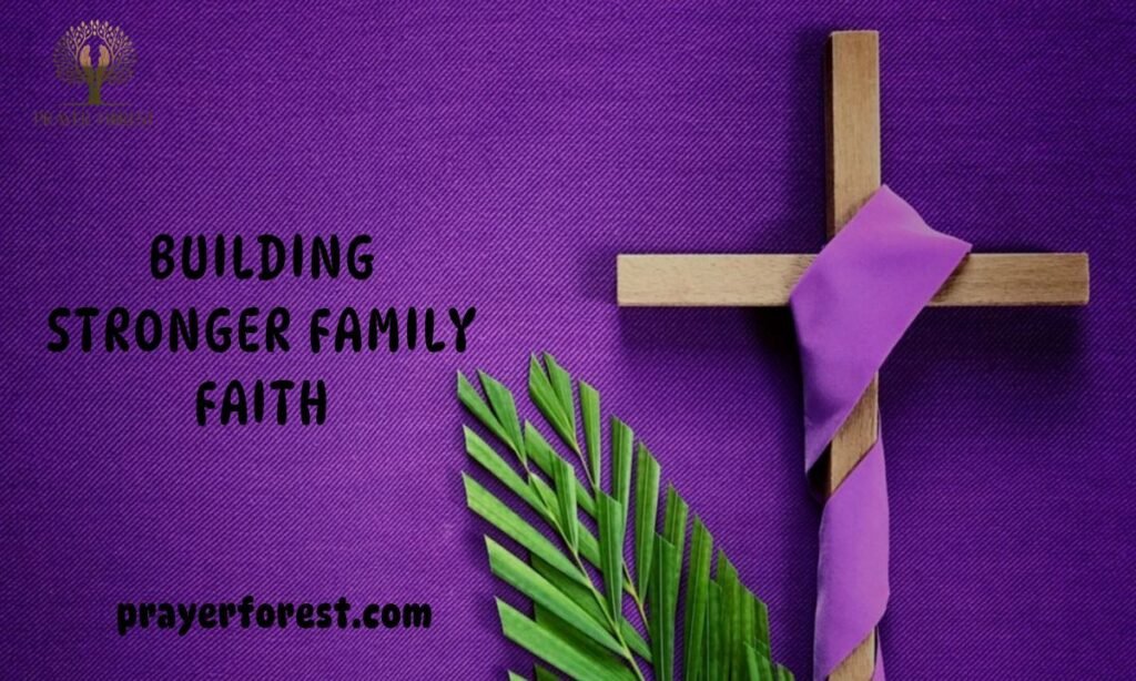 Building Stronger Family Faith
