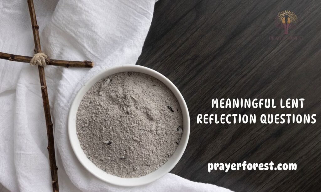 Meaningful Lent Reflection Questions For Personal Growth
