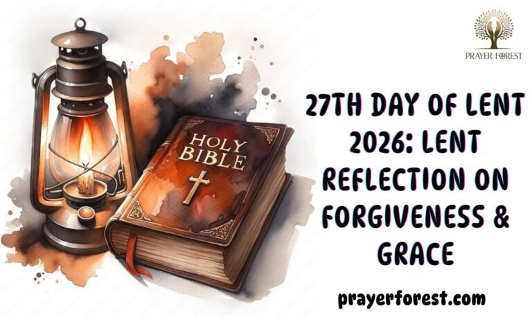 27th Day of Lent 2026: Lent Reflection on Forgiveness & Grace
