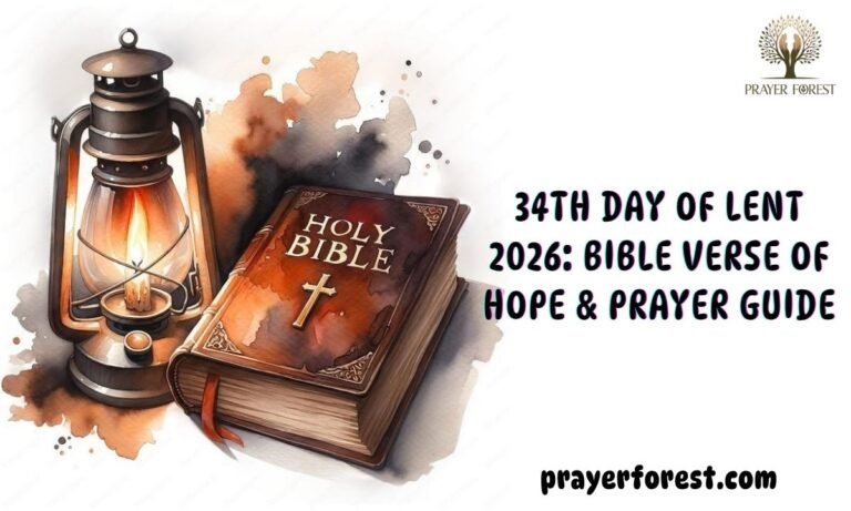 34th Day of Lent 2026: Bible Verse of Hope & Prayer Guide
