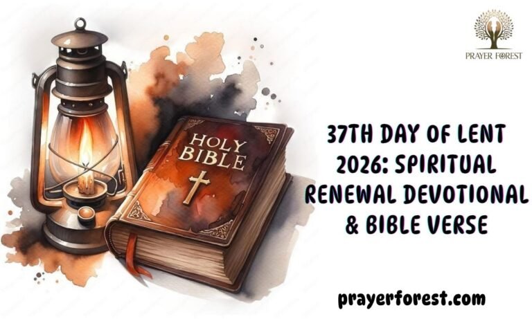 37th Day of Lent 2026: Spiritual Renewal Devotional & Bible Verse