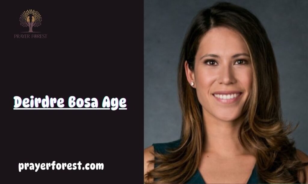 Deirdre Bosa Age