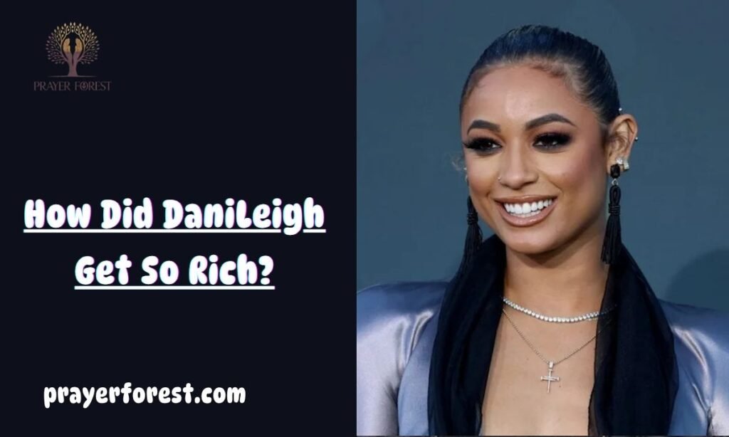 How Did DaniLeigh Get So Rich?