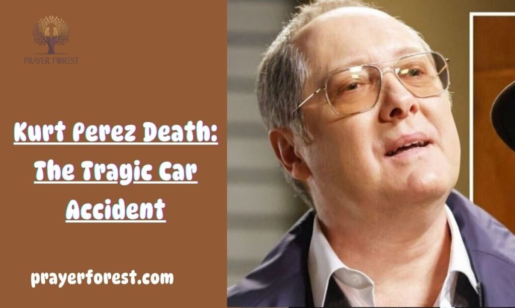 Kurt Perez Death: The Tragic Car Accident