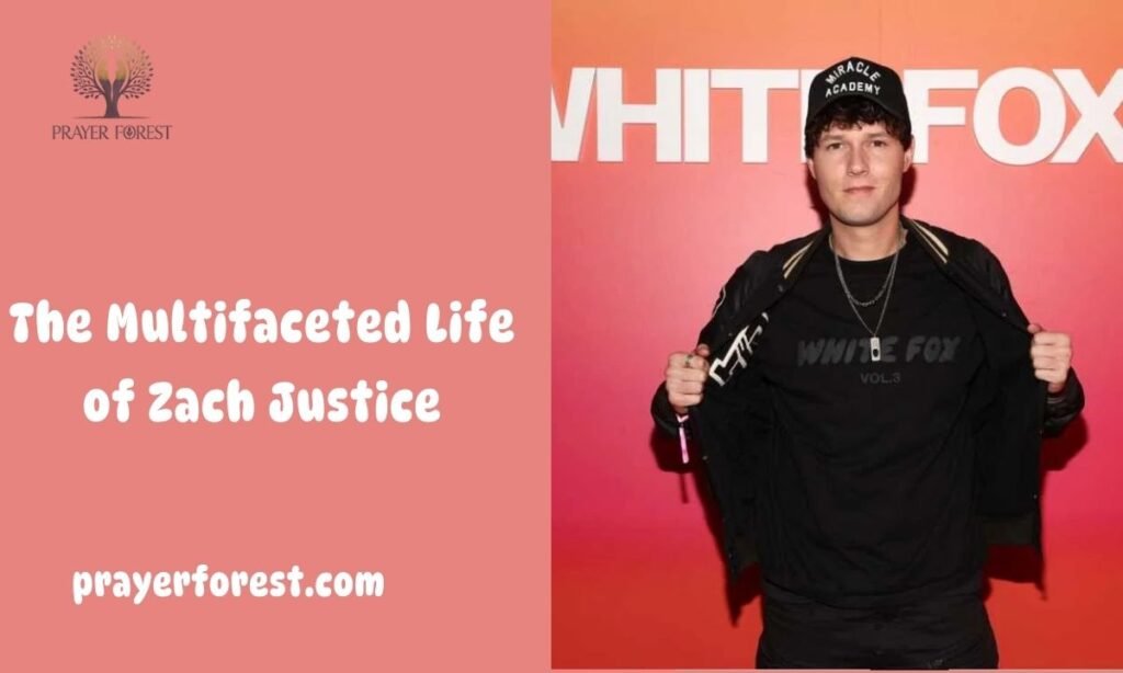 The Multifaceted Life of Zach Justice