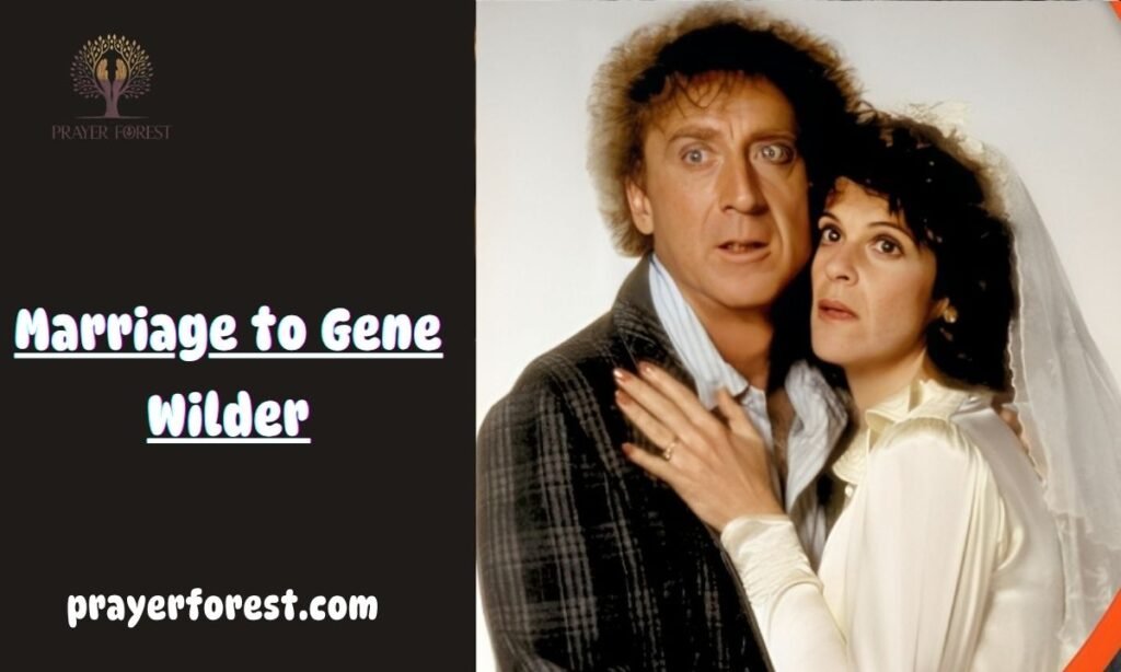 Marriage to Gene Wilder