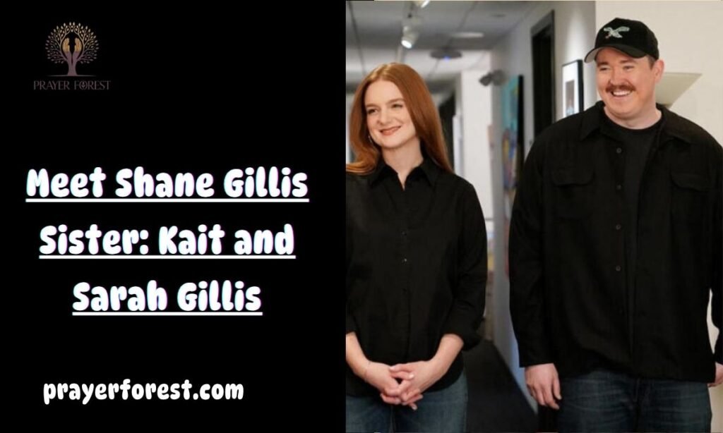 Meet Shane Gillis Sister: Kait and Sarah Gillis