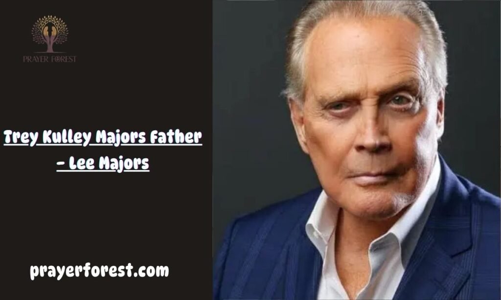 Trey Kulley Majors Father – Lee Majors