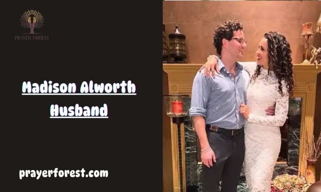 Who Is Madison Alworth Husband?